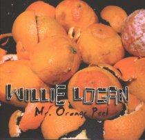 LOGAN, Willie: MR. ORANGE PEEL - New and Old Songs RCCD 6032
