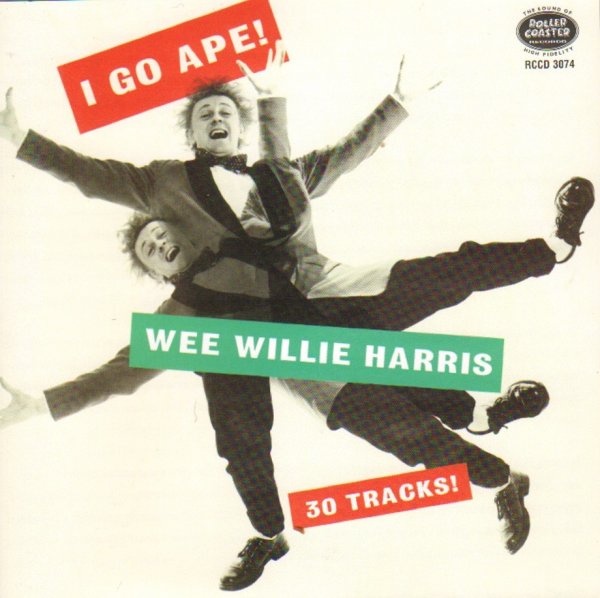 HARRIS, Wee Willie: I Go Ape! The Wee Willie Harris Story CD